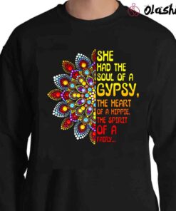 She Has The Soul Of A Gypsy The Heart Of A Hippie The Spirit Of A Fairy shirt Sweater Shirt