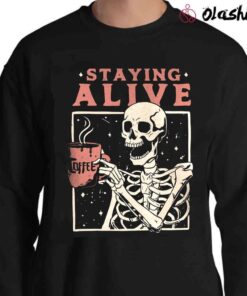 Staying Alive Halloween shirt Sweater Shirt