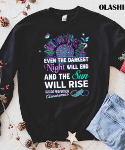Suicide Prevention Awareness Ribbon The Sun Will Rise T Shirt trending shirt