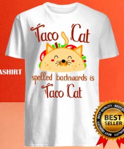 Taco Cat Spelled Backwards is Taco Cat Gift Present For the Lovers of Delicious Crispy Tacos Best Sale