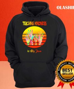Teaching Kindness Is My Jam T Shirt Hoodie shirt