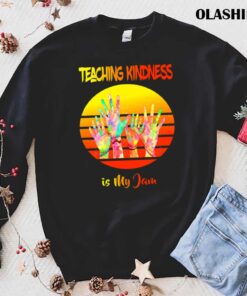 Teaching Kindness Is My Jam T Shirt trending shirt