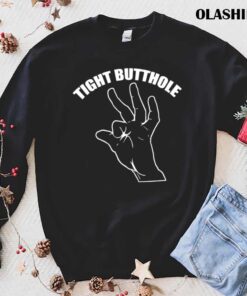 Tight Butthole funny shirt trending shirt