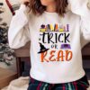 Trick Or Read Shirt Funny Reading Witch Shirt Book Lover Sweater shirt
