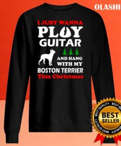 boston terrier i just wanna play guitar shirt Sweater Shirt