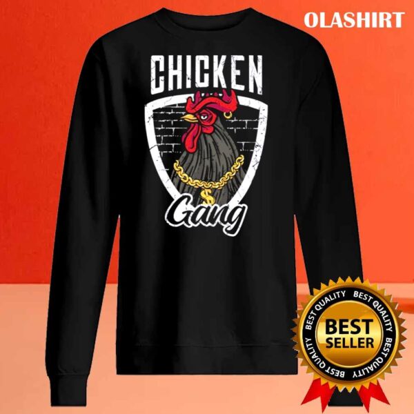chicken gang funny chicken shirt Sweater Shirt
