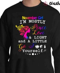 november girl Birthday im mostly place love light and a litttle Sweater Shirt